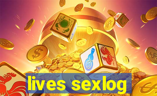 lives sexlog